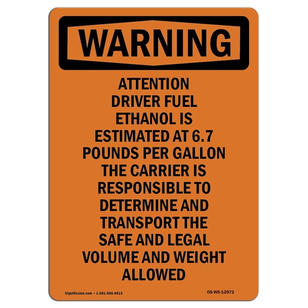 Safety Sign, OSHA WARNING, 14" Height, Aluminum, Attention Driver Fuel Ethanol, Portrait